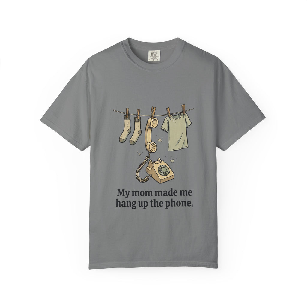 My Mom Made Me Hang Up The Phone Clothesline Tee in Grey