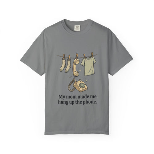 T-Shirt — 'My Mom Made Me Hang Up The Phone' Retro Phone Clothesline Tee