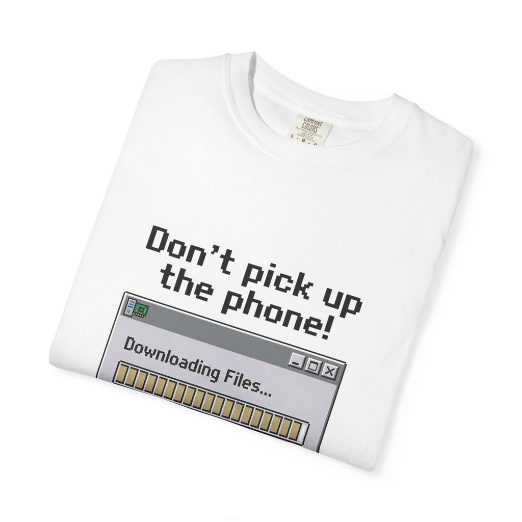 Don't Pick Up The Phone! — Dial-Up Tee