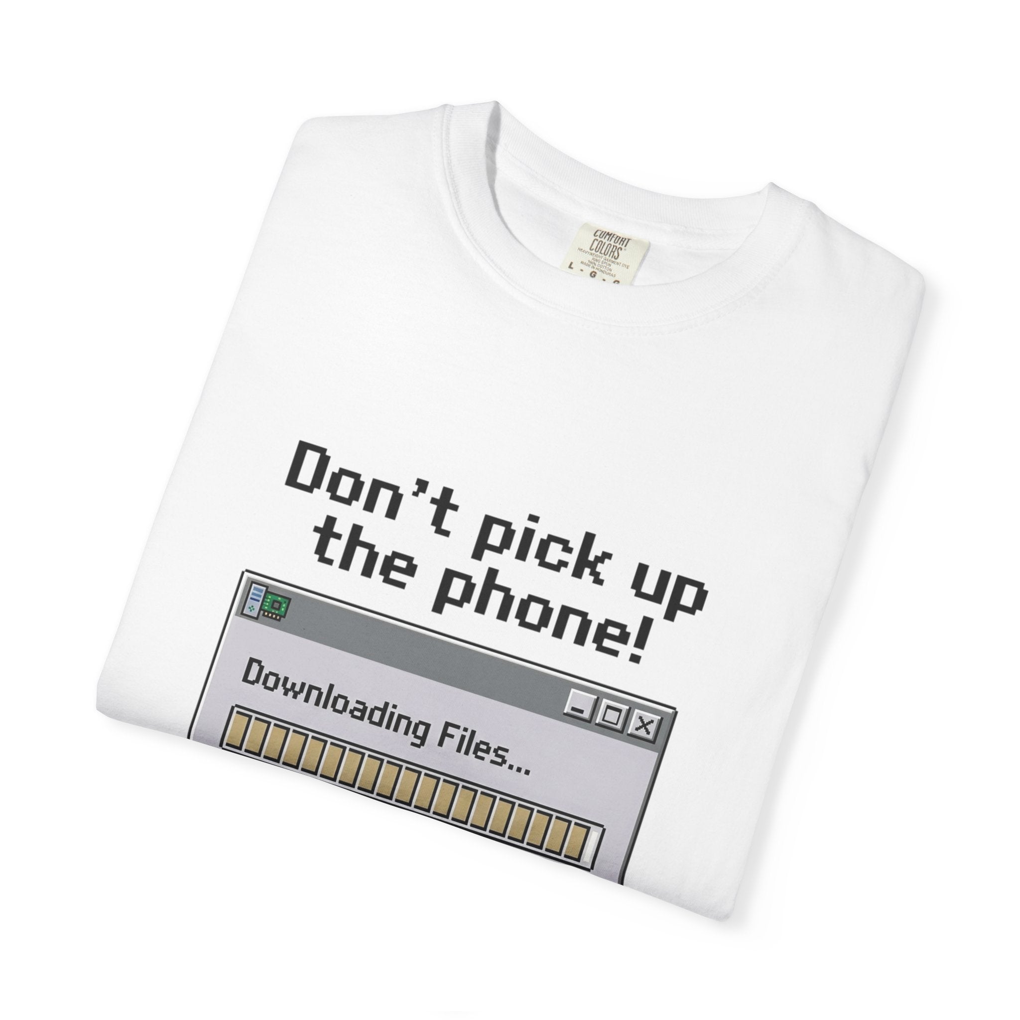 Don't Pick Up The Phone! — Dial-Up Tee