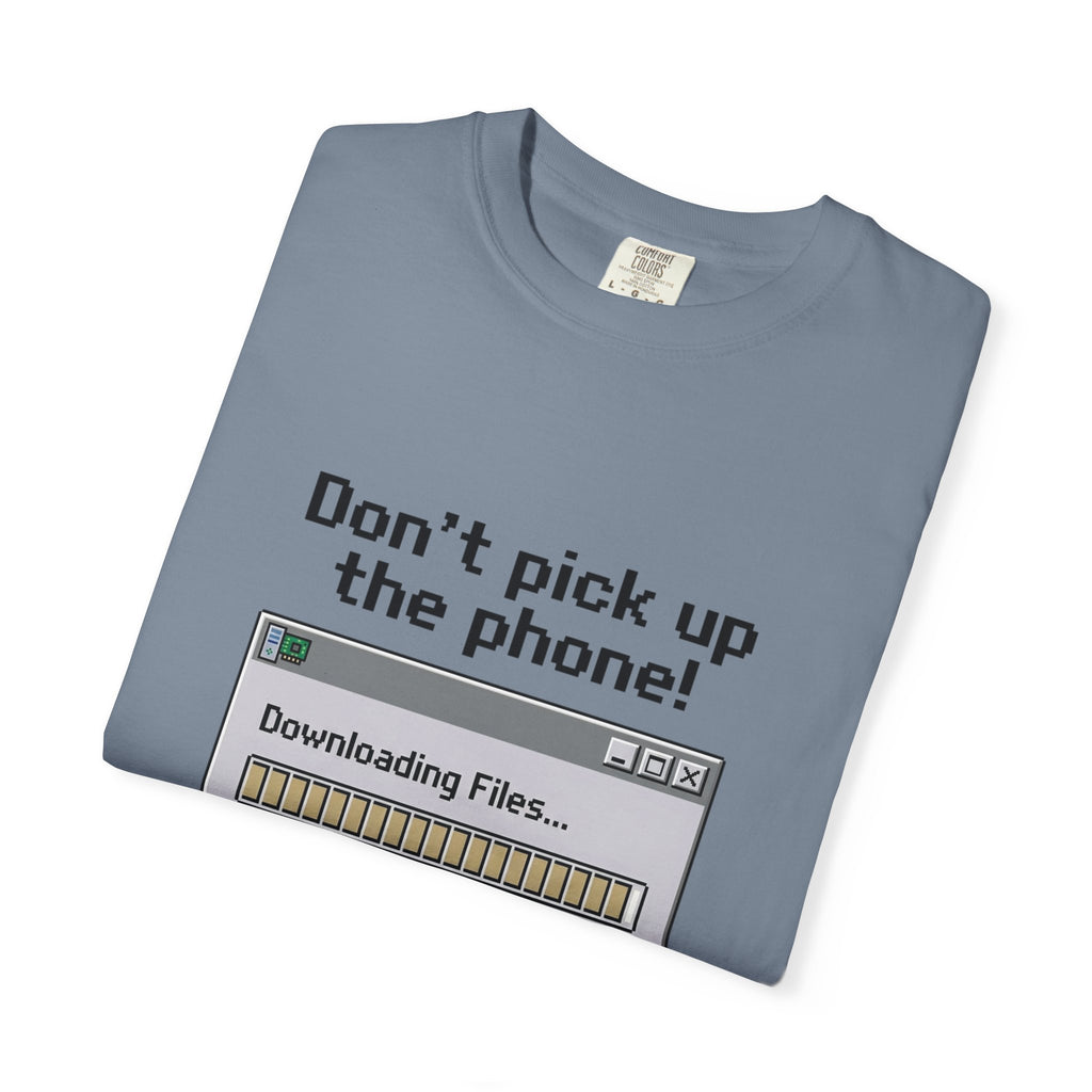 Don't Pick Up The Phone! — Dial-Up Tee